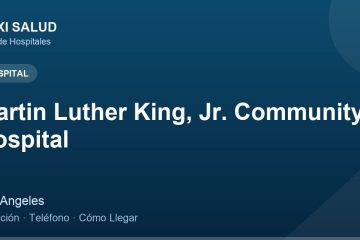 Martin Luther King, Jr. Community Hospital – Dirección, Teléfono y Cómo Llegar adres ve telefon