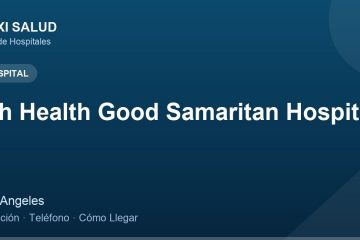 Pih Health Good Samaritan Hospital – Dirección, Teléfono y Cómo Llegar adres ve telefon