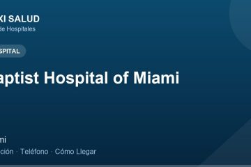 Baptist Hospital of Miami – Dirección, Teléfono y Cómo Llegar adres ve telefon