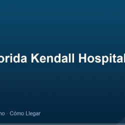 HCA Florida Kendall Hospital – Dirección, Teléfono y Cómo Llegar adres ve telefon