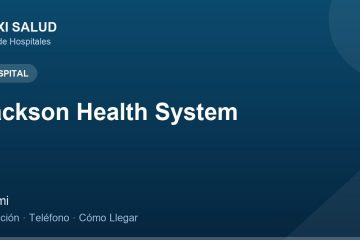 Jackson Health System – Dirección, Teléfono y Cómo Llegar adres ve telefon