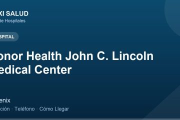 Honor Health John C. Lincoln Medical Center – Dirección, Teléfono y Cómo Llegar adres ve telefon