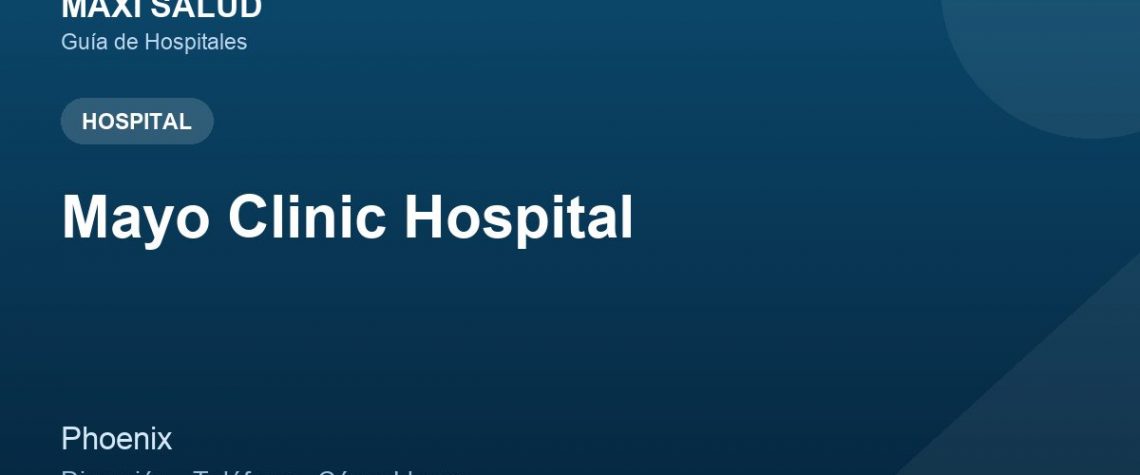 Mayo Clinic Hospital – Dirección, Teléfono y Cómo Llegar adres ve telefon