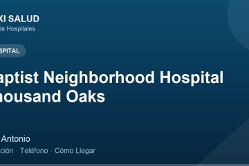 Baptist Neighborhood Hospital Thousand Oaks – Dirección, Teléfono y Cómo Llegar adres ve telefon