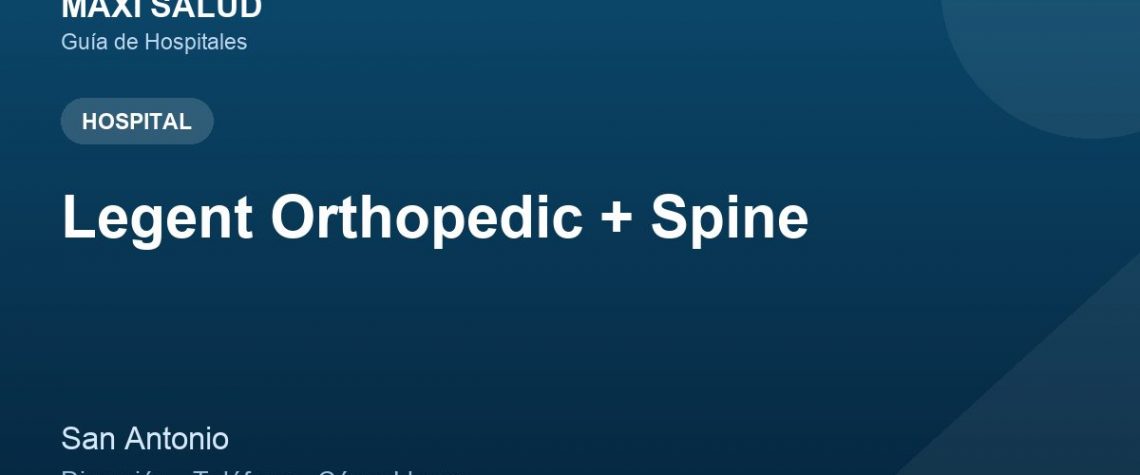 Legent Orthopedic + Spine – Dirección, Teléfono y Cómo Llegar adres ve telefon