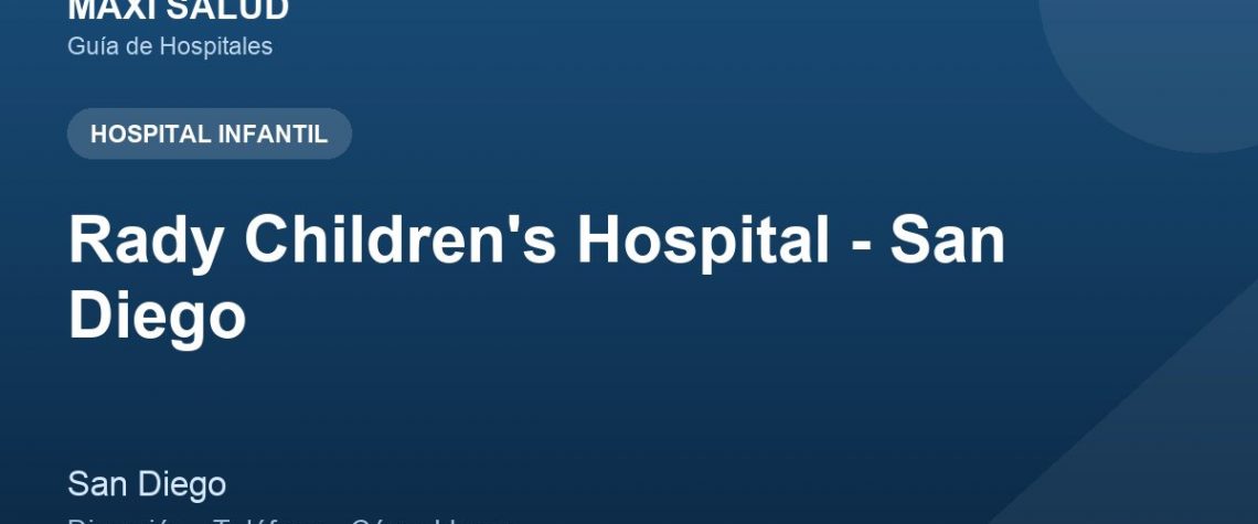 Rady Children's Hospital - San Diego – Dirección, Teléfono y Cómo Llegar adres ve telefon