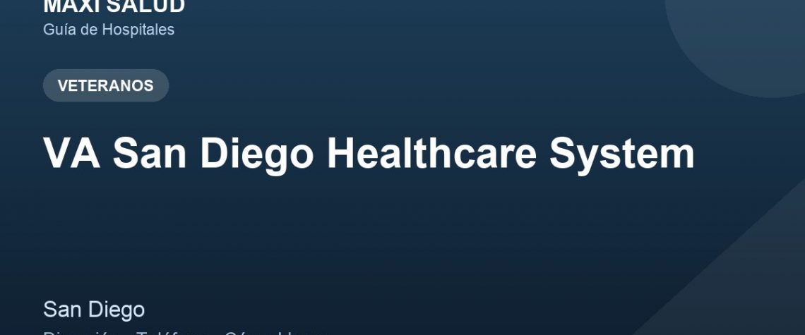 VA San Diego Healthcare System – Dirección, Teléfono y Cómo Llegar adres ve telefon
