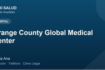 Orange County Global Medical Center – Dirección, Teléfono y Cómo Llegar adres ve telefon