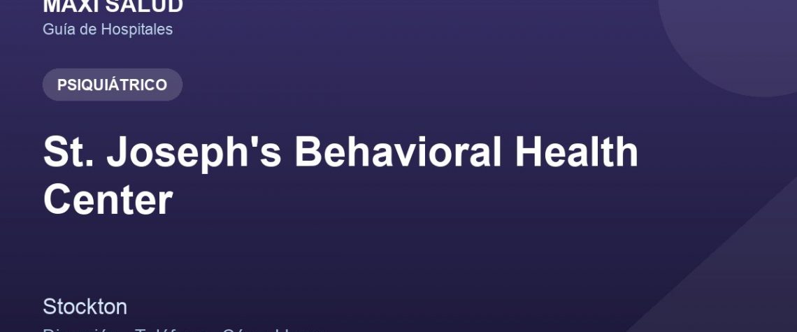 St. Joseph's Behavioral Health Center – Dirección, Teléfono y Cómo Llegar adres ve telefon