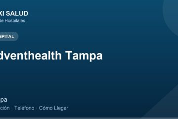 Adventhealth Tampa – Dirección, Teléfono y Cómo Llegar adres ve telefon