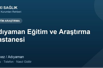 Adıyaman Eğitim ve Araştırma Hastanesi adres ve telefon