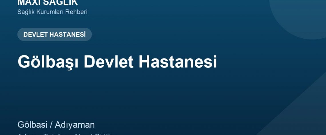 Gölbaşı Devlet Hastanesi adres ve telefon