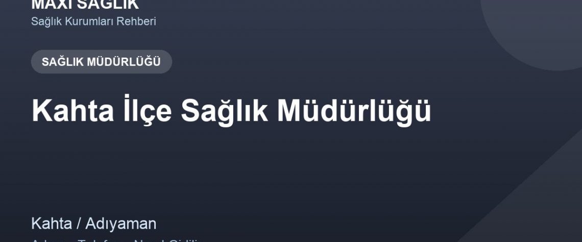 Kahta İlçe Sağlık Müdürlüğü adres ve telefon