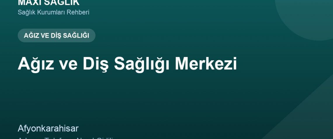 Ağız ve Diş Sağlığı Merkezi adres ve telefon