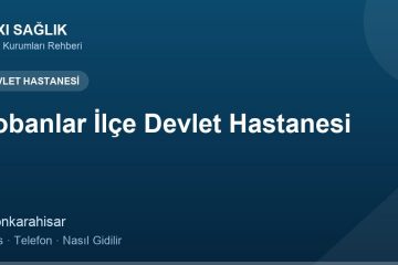 Çobanlar İlçe Devlet Hastanesi adres ve telefon
