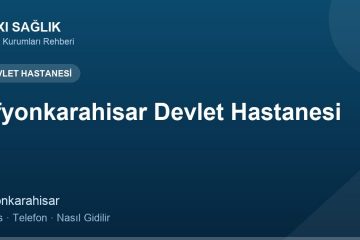Afyonkarahisar Devlet Hastanesi adres ve telefon