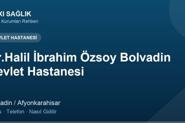 Dr.Halil İbrahim Özsoy Bolvadin Devlet Hastanesi adres ve telefon