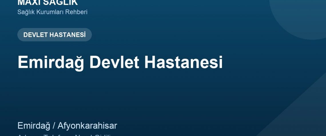 Emirdağ Devlet Hastanesi adres ve telefon