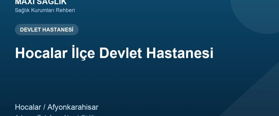 Hocalar İlçe Devlet Hastanesi adres ve telefon