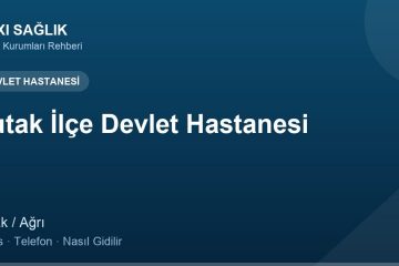 Tutak İlçe Devlet Hastanesi adres ve telefon