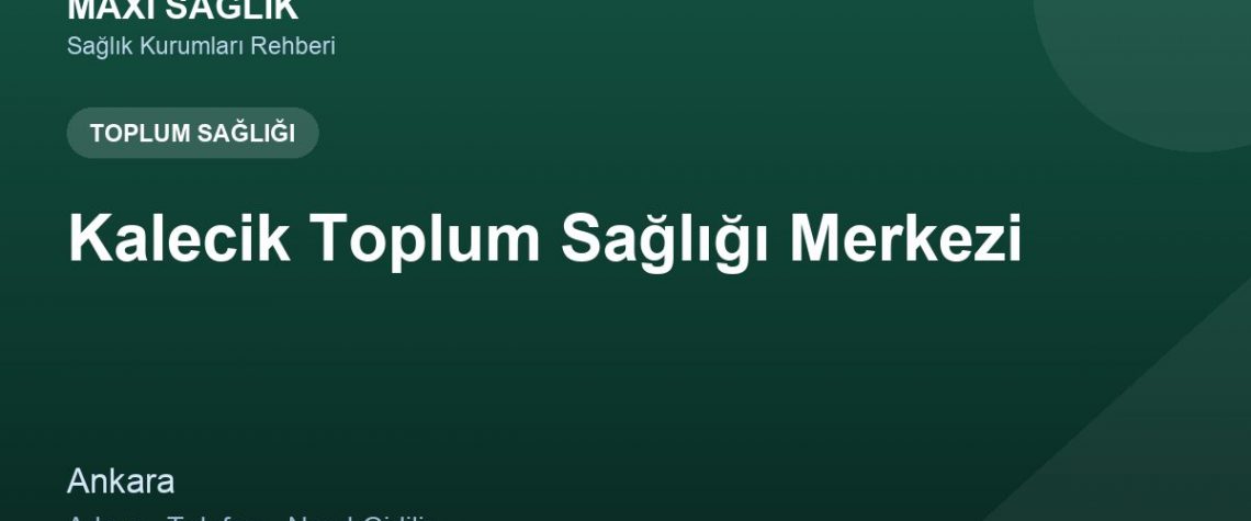 Kalecik Toplum Sağlığı Merkezi adres ve telefon