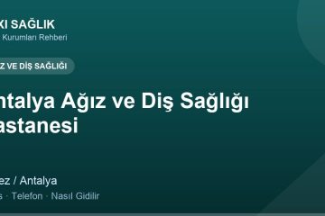 Antalya Ağız ve Diş Sağlığı Hastanesi adres ve telefon