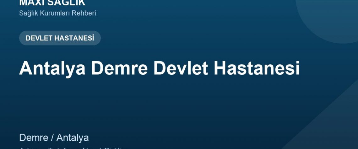 Antalya Demre Devlet Hastanesi adres ve telefon