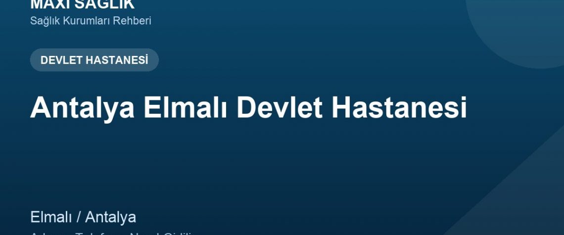 Antalya Elmalı Devlet Hastanesi adres ve telefon