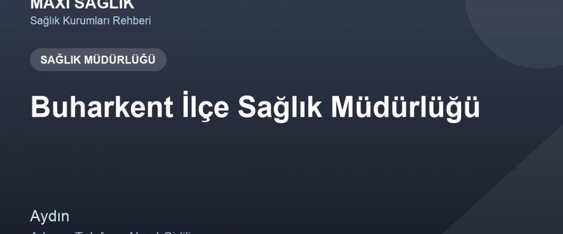 Buharkent İlçe Sağlık Müdürlüğü adres ve telefon
