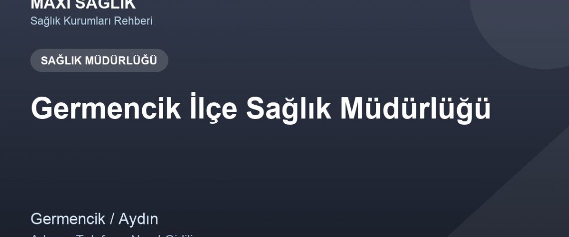 Germencik İlçe Sağlık Müdürlüğü adres ve telefon