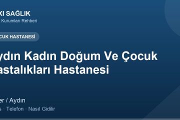 Aydın Kadın Doğum Ve Çocuk Hastalıkları Hastanesi adres ve telefon