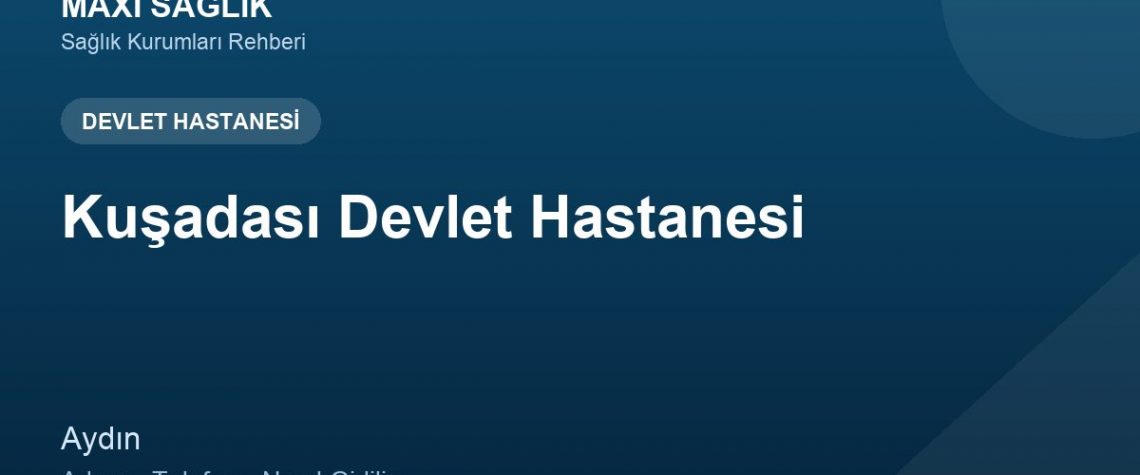Kuşadası Devlet Hastanesi adres ve telefon