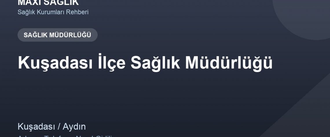 Kuşadası İlçe Sağlık Müdürlüğü adres ve telefon