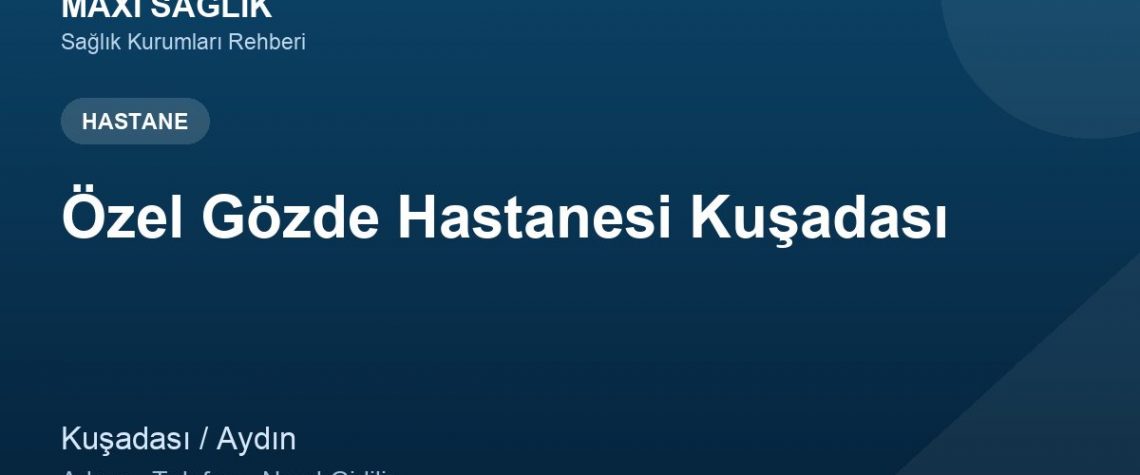 Özel Gözde Hastanesi Kuşadası adres ve telefon
