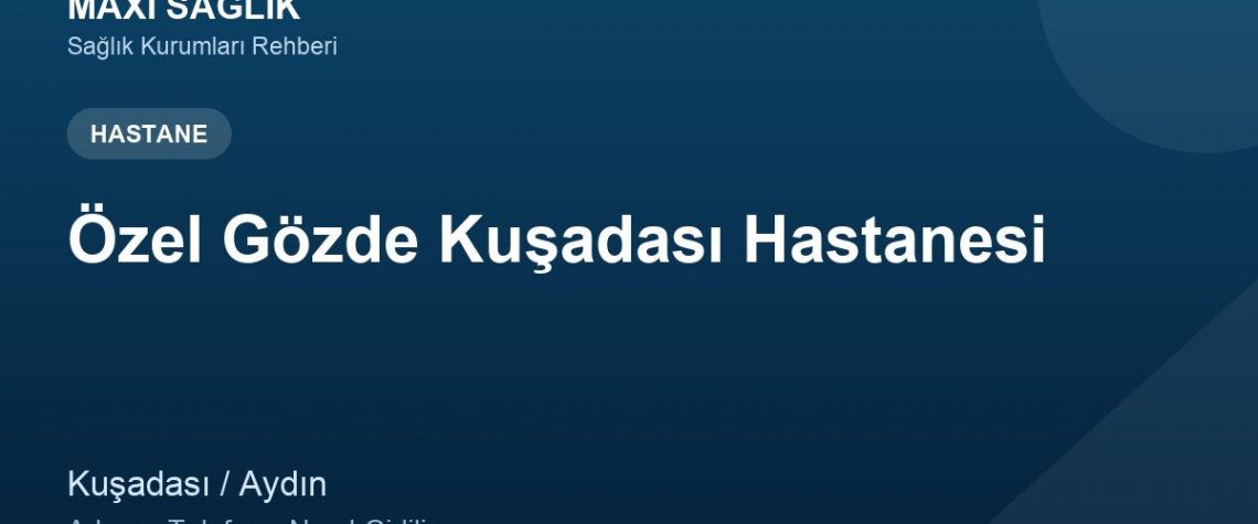 Özel Gözde Kuşadası Hastanesi adres ve telefon