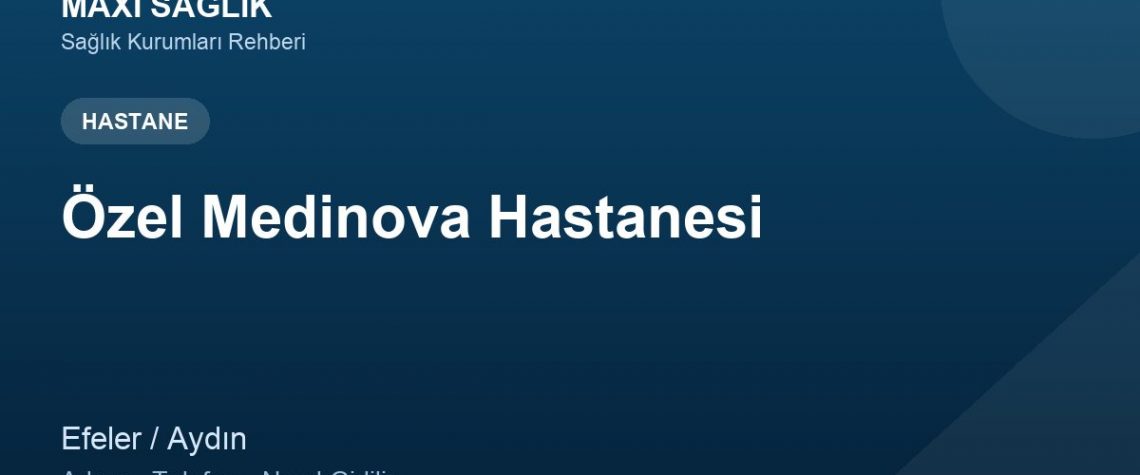 Özel Medinova Hastanesi adres ve telefon