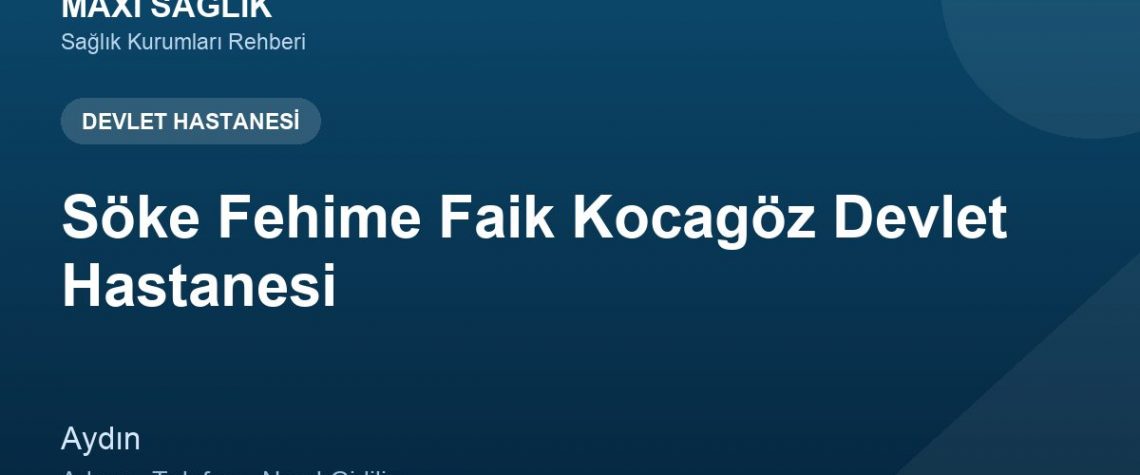 Söke Fehime Faik Kocagöz Devlet Hastanesi adres ve telefon