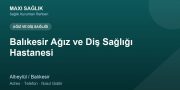 Balıkesir Ağız ve Diş Sağlığı Hastanesi adres ve telefon