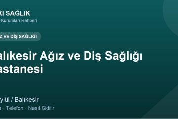 Balıkesir Ağız ve Diş Sağlığı Hastanesi adres ve telefon