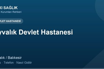 Ayvalık Devlet Hastanesi adres ve telefon