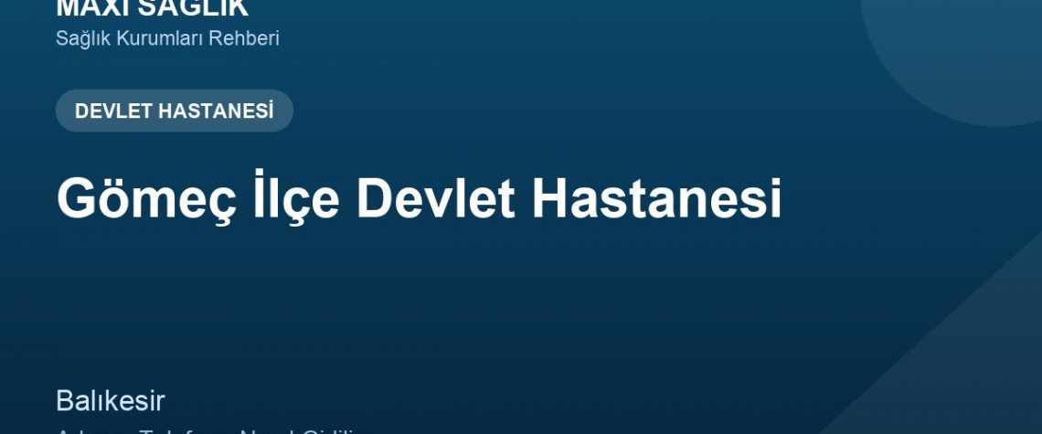 Gömeç İlçe Devlet Hastanesi adres ve telefon