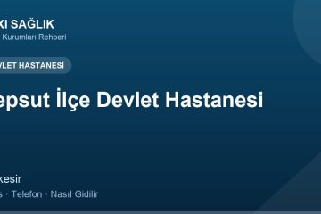 Kepsut İlçe Devlet Hastanesi adres ve telefon