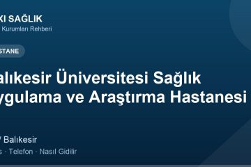 Balıkesir Üniversitesi Sağlık Uygulama ve Araştırma Hastanesi adres ve telefon