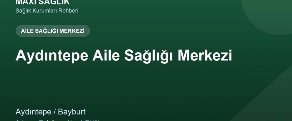 Aydıntepe Aile Sağlığı Merkezi adres ve telefon