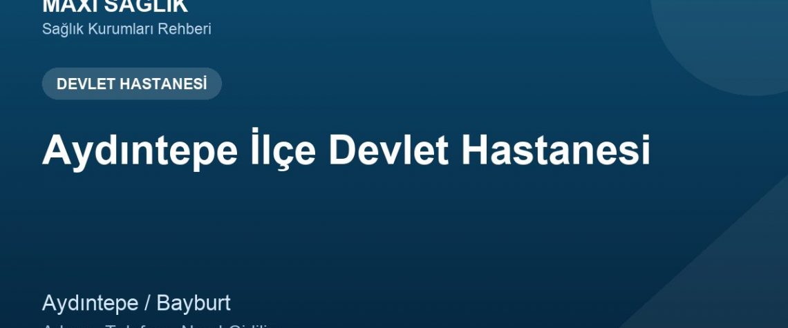 Aydıntepe İlçe Devlet Hastanesi adres ve telefon