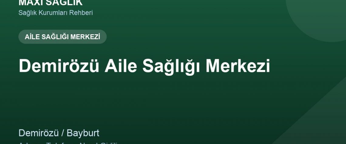 Demirözü Aile Sağlığı Merkezi adres ve telefon