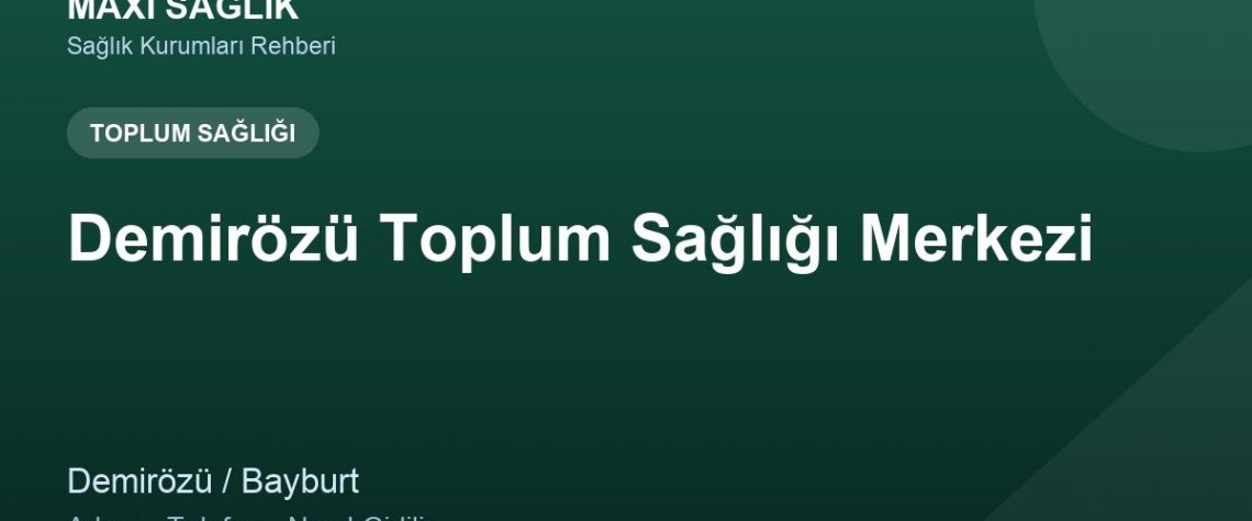 Demirözü Toplum Sağlığı Merkezi adres ve telefon
