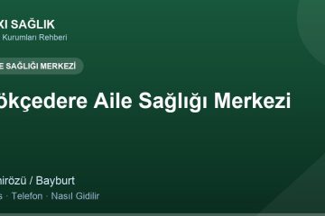 Gökçedere Aile Sağlığı Merkezi adres ve telefon