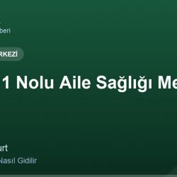 Merkez 1 Nolu Aile Sağlığı Merkezi adres ve telefon