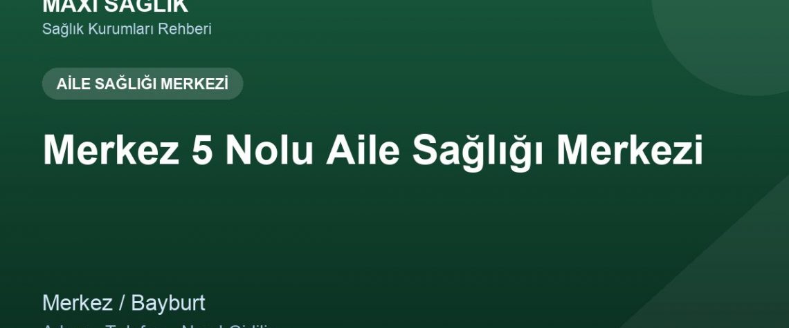 Merkez 5 Nolu Aile Sağlığı Merkezi adres ve telefon